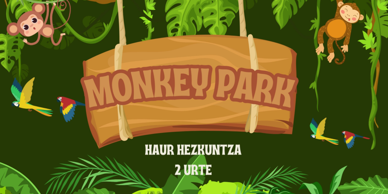 Monkey Park, Haur Hezkuntza 2 urte